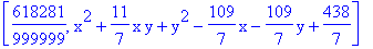 [618281/999999, x^2+11/7*x*y+y^2-109/7*x-109/7*y+438/7]